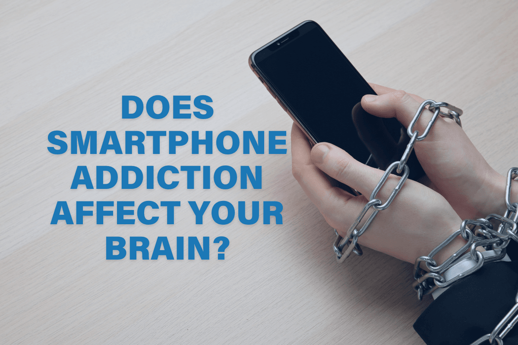 Does Smartphone Addiction Affect Your Brain? - Savvy Beverage