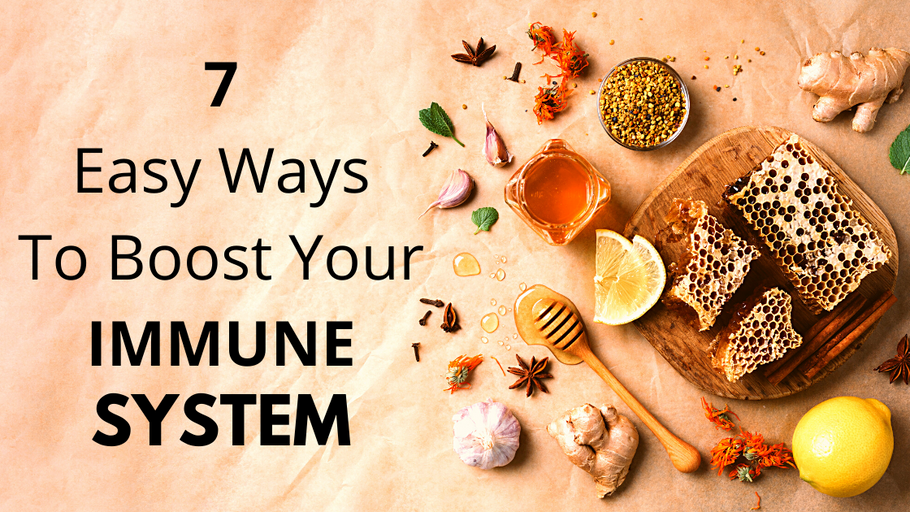 7 Easy Ways To Boost Your Immune System