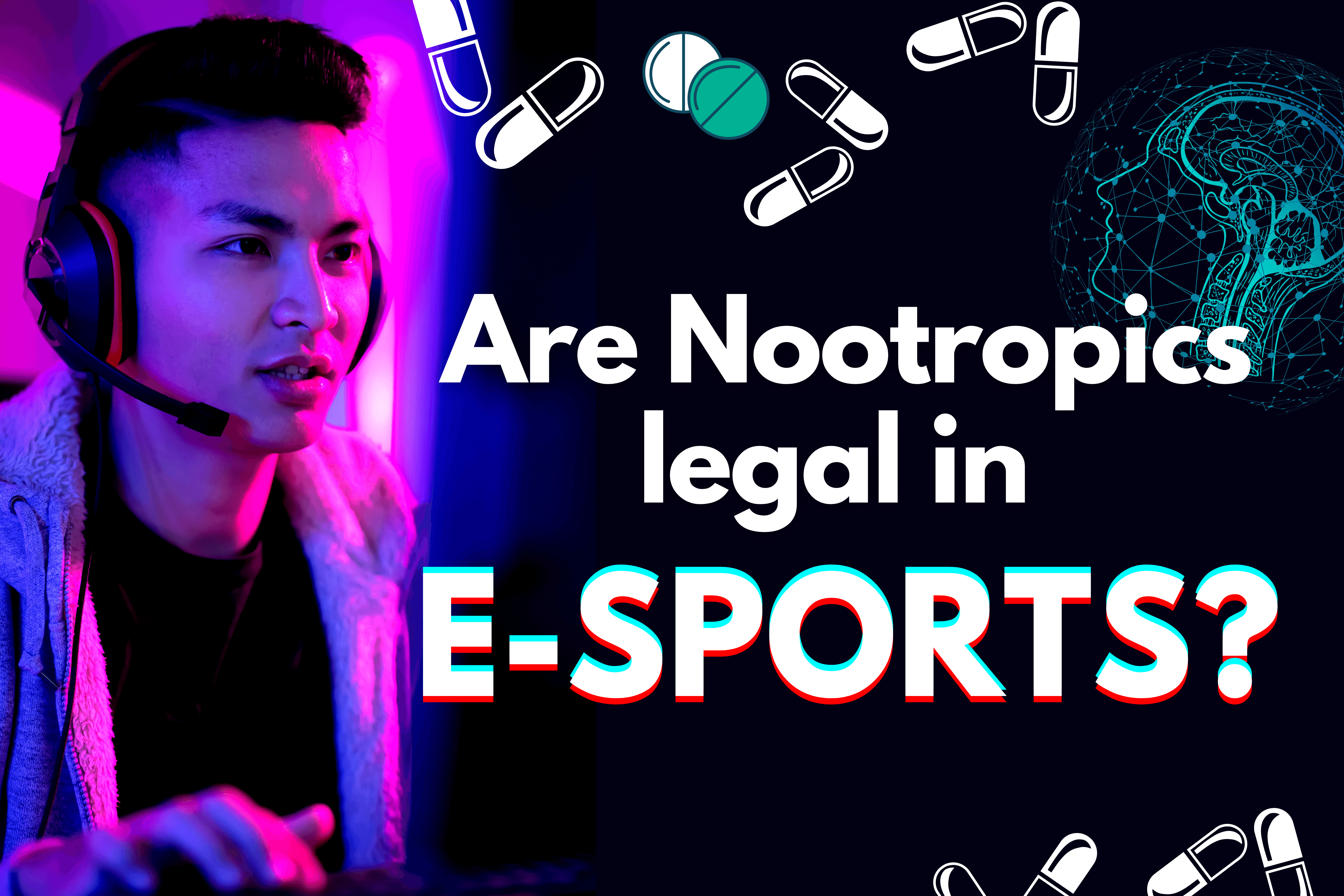 Are Nootropics Legal in Esports? - Savvy Beverage