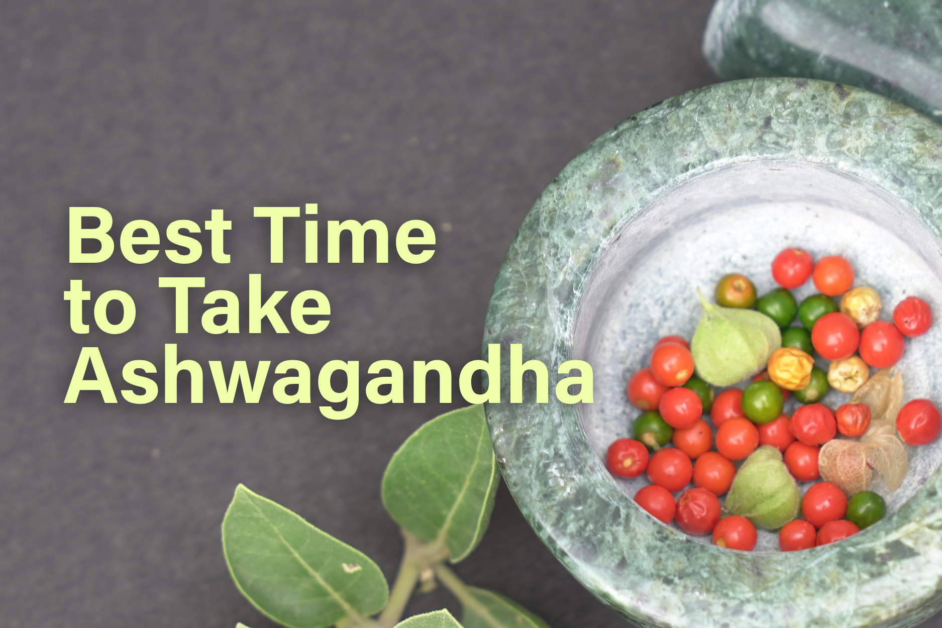  best time to take ashwagandha for stress relief sleep support and daily balance