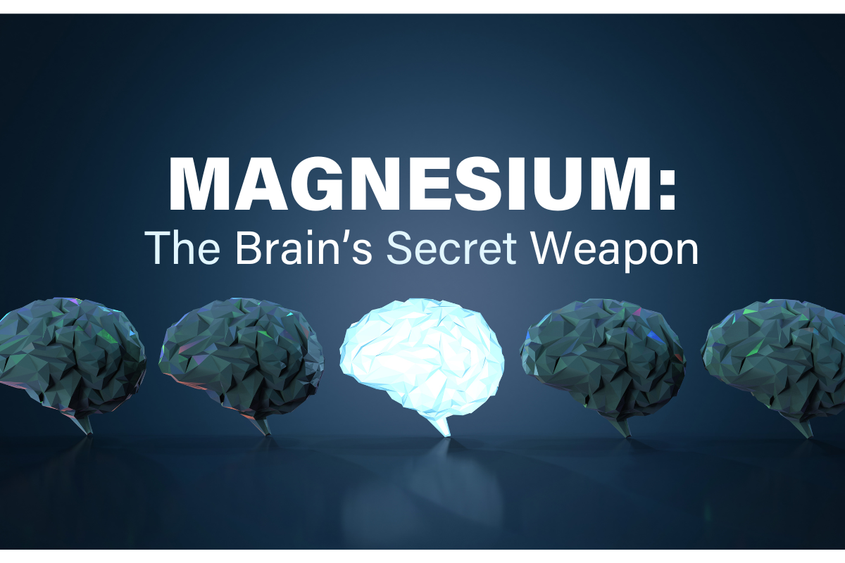 Magnesium: The Brain’s Secret Weapon