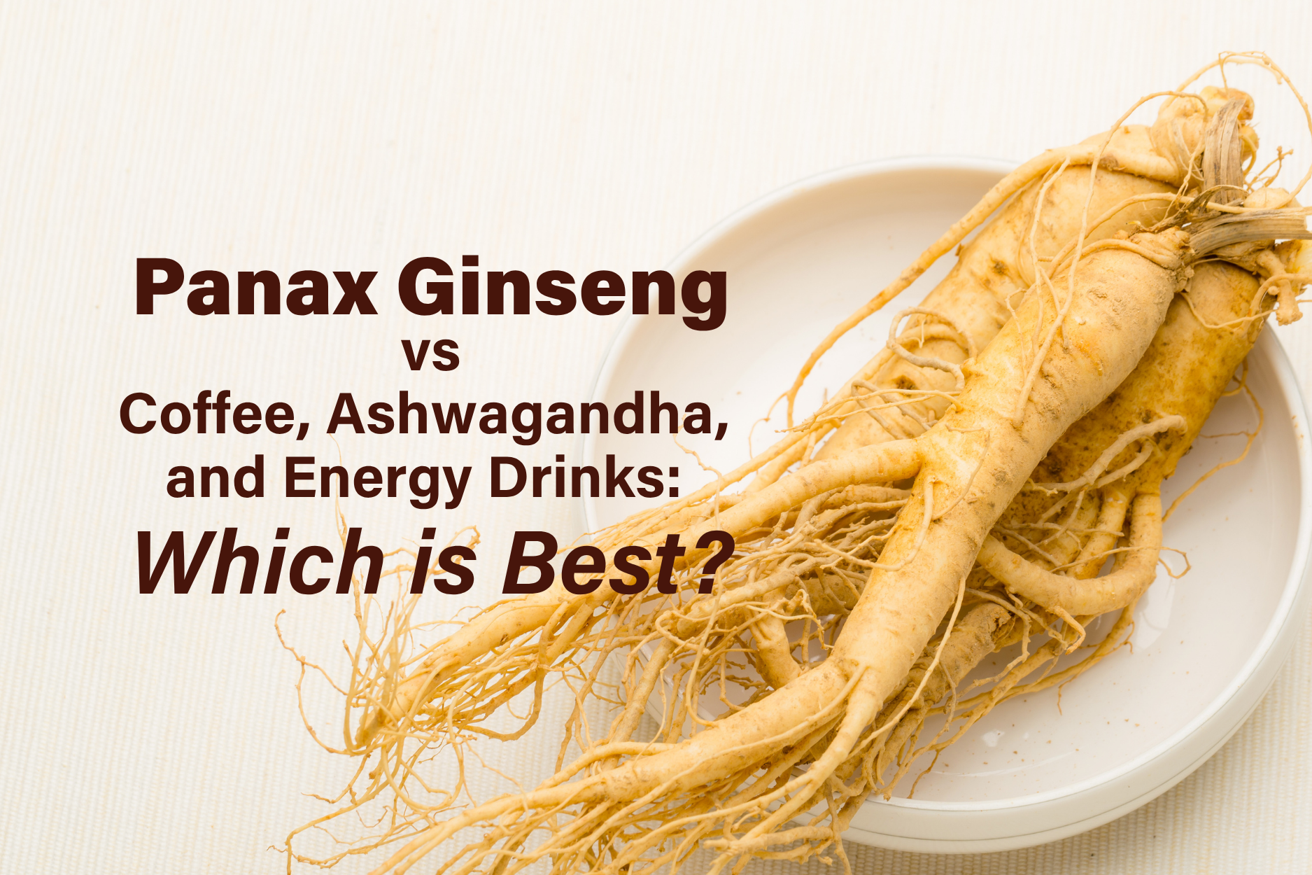 Panax ginseng root compared with coffee, ashwagandha, and energy drinks for natural energy support